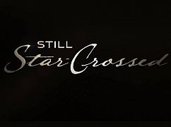 Plakaty promocyjne 1 sezonu serialu Still Star-Crossed